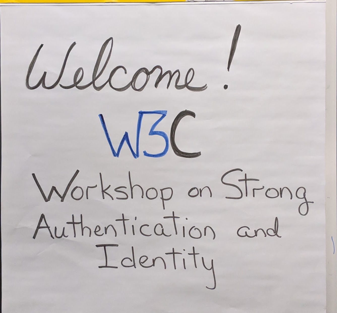 Welcome! W3C Workshop on Strong Authentication and Identity