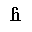 LATIN SMALL LETTER H WITH HOOK