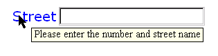 An average-looking text entry form control, with a mouse pointer visible and a tooltip below, reading 'Please enter the number and street name'