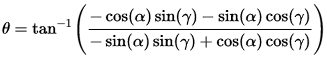 theta = atan((-cos(alpha)sin(gamma)-sin(alpha)cos(gamma))/(-sin(alpha)sin(gamma)+cos(alpha)cos(gamma)))