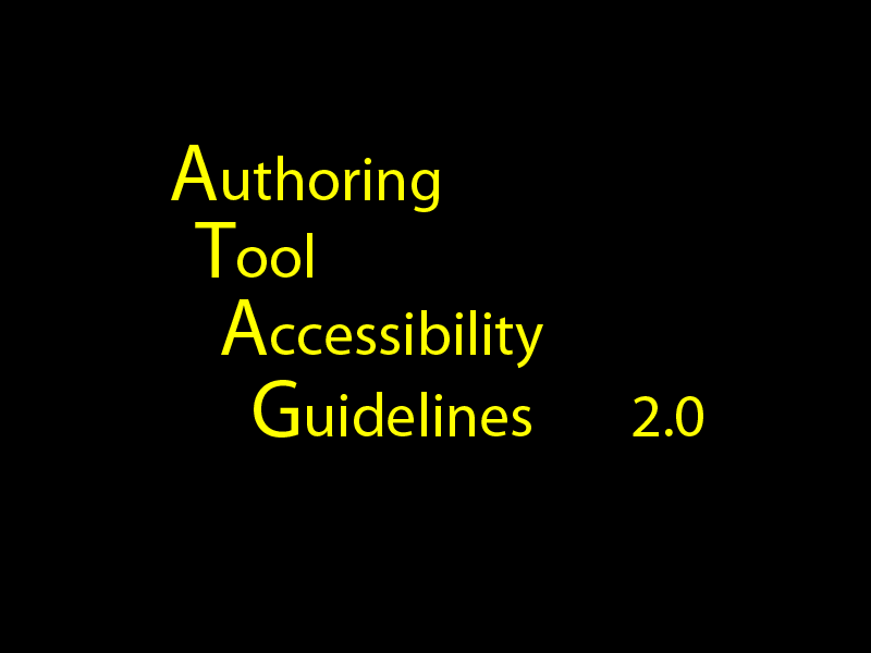 Authoring Tool Accessibility Guidelines 2.0