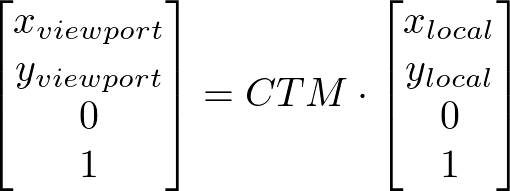 \begin{bmatrix} x_{viewport} \\ y_{viewport} \\ 0 \\ 1 \end{bmatrix} = CTM \cdot \begin{bmatrix} x_{local} \\ y_{local} \\ 0 \\ 1 \end{bmatrix}