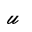 MATHEMATICAL BOLD SCRIPT SMALL U