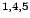 $^{1,4,5}$