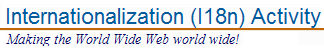 Internationalization (I18n) Activity: Making the World Wide Web truly world wide!