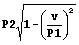 P2 times the square root of ( one minus ( v over P1 ) squared )