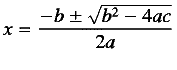 x = \frac{-b\pm\sqrt{b^2 - 4ac}}{2a}