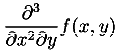 \frac{\partial^3}{\partial x^2 \partial y} f(x,y)