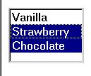 list-box; Vanilla, Strawberry, and                                Chocolate visible; Strawberry and Chocolate                                selected