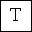 LATIN CAPITAL LETTER T