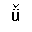 LATIN SMALL LETTER U WITH DIAERESIS AND CARON