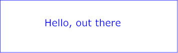 Example text01 - 'Hello, out there' in blue