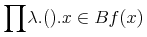 {{{\unicode{8719}}\sb{{}}\sp{{}}}{{\unicode{955}{}.{\left(\right)}}.{ {{x}\unicode{8712}{B}} }{{f}{\mo{}}{\left({x}\right)}}}}