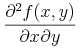 {\frac{{{{\unicode{8706}}\sp{{{\mn{2}}}}}{{f}{\mo{}}{\left({x},{y}\right)}}}}{{{\unicode{8706}{{{x}}\sp{{}}}}{\unicode{8706}{{{y}}\sp{{}}}}}}}