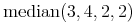 {{\mo{\mathrm{median}}}{\mo{}}{\left({\mn{3}},{\mn{4}},{\mn{2}},{\mn{2}}\right)}}