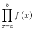 {\munderover{\unicode{8719}}{{x=a}}{b}{\mathop{f}{\left(x\right)}}}