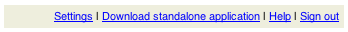 "Settings | Download standalone application | Help | Sign out"