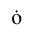 LATIN SMALL LETTER O WITH DOT ABOVE