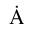 LATIN CAPITAL LETTER A WITH DOT ABOVE