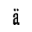 CYRILLIC SMALL LETTER A WITH DIAERESIS