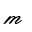 MATHEMATICAL BOLD SCRIPT SMALL M