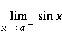 \lim_{x \to a^+} \sin x