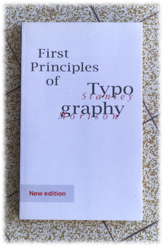 [Picture: book ‘First principles of typography’ by Stanley Morison]
