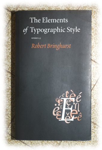 [Picture: book ‘The elements of typographic style’        by Robert Bringhurst]