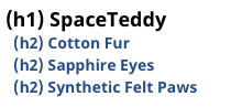 One example (h1) heading (Space Teddy) with three h2 headings inside the content (Cotton Fur, Sapphire Eyes, Synthetic Felt Paws).